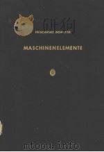 MASCHINENELEMENTE MIT 404 ABBILDUNGEN UND 153 TABELLEN     PDF电子版封面     