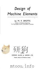 DESIGN OF MACHINE ELEMENTS     PDF电子版封面    M.F.SPOTTS 