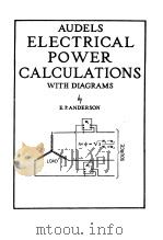 AUDELS ELECTRICAL POWER CALCULATIONS WITH DIAGRAMS     PDF电子版封面    E.P.ANDERSON 