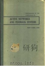 PROCEEDINGS OF THE SYMPOSIUM ON ACTIVE NETWORKS AND FEEDBACK SYSTEMS NEW YORK-1960     PDF电子版封面     