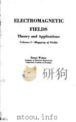 ELECTROMAGNETIC FIELDS THEORY AND APPLICATIONS VOLUME Ⅰ MAPPING OF FIELDS     PDF电子版封面    ERNST WEBER 