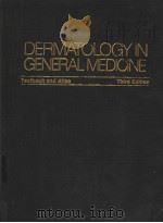 DERMATOLOGY IN GENERALMEDICINE TEXTBOOK AND ATLAS THIRD EDITION (二）   1987年  PDF电子版封面    THOMAS B.FITZPATRICK M.D. 