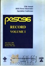 RECORD  VOL.1  27TH ANNUAL IEEE POWER ELECTRONICS SPECIALISTS CONFERENCE   1996  PDF电子版封面  0780335007   