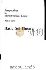 PERSPECTIVES IN MATHEMATICAL LOGIC AZRIEL LEVY  BASIC SET THEORY   1979  PDF电子版封面  3540084177   