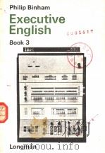 EXECUTIVE ENGLISH PHILIP BINHAM  BOOK 3   1976  PDF电子版封面  0582525229   