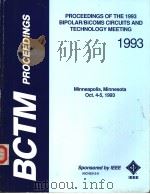 BCTM PROCEEDINGS  PROCEEDINGS OF THE 1993 BIPOLAR/BICOMS CIRCUITS AND TECHNOLOGY MEETING 1993     PDF电子版封面  078031316X  JANICE JOPKE 