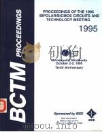 BCTM PROCEEDINGS  PROCEEDINGS OF THE 1995 BIPOLAR/BICOMS CIRCUITS AND TECHNOLOGY MEETING 1995     PDF电子版封面  0780327780   