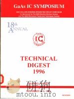GAAS IC SYMPOSIUM 18TH ANNUAL TECHNICAL DIGEST 1996     PDF电子版封面  778033504X   