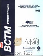 BCTM PROCEEDINGS  PROCEEDINGS OF THE 1996 BIPOLAR/BICOMS CIRCUITS AND TECHNOLOGY MEETING 1996     PDF电子版封面  0780335163   