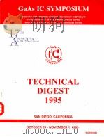 GAAS IC SYMPOSIUM 17TH ANNUAL TECHNICAL DIGEST 1995     PDF电子版封面  078032966X   
