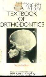 A TEXTBOOK OF ORTHODONTICS SECOND EDITION     PDF电子版封面  0632008377  T.D.FOSTER 