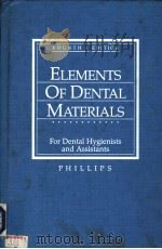 ELEMENTS OF DENTAL MATERIALS FOURTH EDITION     PDF电子版封面  0721610382  RALPH W.PHILLIPS 