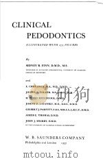 CLINICAL PEDODONTICS ILLUSTRATED WITH 275 FIGURES     PDF电子版封面    SIDNEY B.FINN 