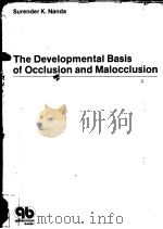 THE DEVELOPMENTAL BASIS OF OCCLUSION AND MALOCCLUSION     PDF电子版封面  0867151048  SURENDER K.NANDA 