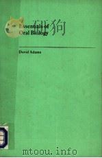 ESSENTIALS OF ORAL BIOLOGY     PDF电子版封面    DAVID ADAMS 