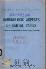 IMMUNOLOGIC ASPECTS OF DENTAL CARIES  (A SPECIAL SUPPLEMENT TO LMMUNOLOGY ABSTRACTS)     PDF电子版封面    WILLIAM H.BOWEN  ROBERT J.GENC 