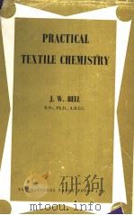 PRACTICAL TEXLITE CHEMISTRY     PDF电子版封面    J.W.BELL 