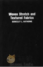 WOVEN STRETCH AND TEXTURED FABRICS     PDF电子版封面    BERKELEY L.HATHORNE 