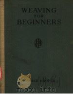 WEAVING FOR BEGINNERS     PDF电子版封面    LUTHER HOOPER 