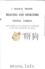 A PRACTICAL TREATISE WEAVING AND DESIGNING（ PDF版）
