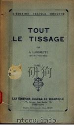 TOUT LE TISSAGE TOME　Ⅰ     PDF电子版封面    A.LAMBRETTE 