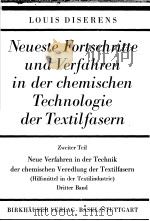 NEESTE FORTSCHRITTE UND VERFAHREN IN DER CHEMISCHEN TECHNOLOGIE DER TEXTILFASERN     PDF电子版封面    LOUIS DESERENS 