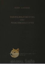 TEXTILHILFSMITTEL UND WASCHROHSTOFFE     PDF电子版封面    KURT LINDNER 
