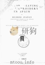 POPULAR WEAVING AND EMBROIDERY IN SPAIN     PDF电子版封面    MILDRED STAPLEY 