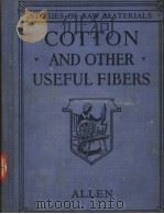 COTTON AND OTHER USEFUL FIBERS     PDF电子版封面    NELLIE B.ALLEN 
