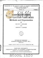 MERCHANDISING OF COTTON TEXTILES METHODS AND ORGANIZATION     PDF电子版封面    MELVIN T.COPELAND  EDMUND P.LE 