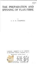 THE PREPARATION AND SPINNING OF FLAX FIBRE     PDF电子版封面    S.A.G.CALDWELL 
