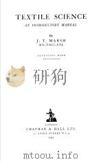 TEXTILE SCIENCE AN INTRODUCTORY MANUAL     PDF电子版封面    J.T.MARSH 