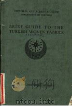BRIEF GUIDE TO THE TURKISH WOVEN FABRECS     PDF电子版封面     