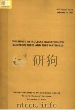THE EFFECT OF NUCLEAR RADIATION ON ELECTRON TUBES AND TUBE MATERIALS（ PDF版）