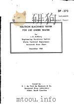 NEUTRON BLACKNESS TESTER FOR USE UNDER WATER     PDF电子版封面    J.D.ANTHONY 