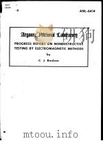 PROGRESS REPORT ON NONDESTRUCTIVE TESTING BY ELECTROMAGNETIC METHODS     PDF电子版封面     