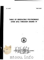 TABLE OF IRREDUCIBLE POLYNOMIALS OVER GF(2) THROUGH DEGREE 19     PDF电子版封面     