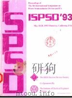 PROCEEDINGS OF THE 5TH INTERNATIONAL SYMPOSIM ON POWER SEMICONDUCTOR DEVICES AND ICS ISPSD 1993     PDF电子版封面     
