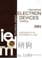 INTERNATIONAL ELECTRON DEVICES MEETING 2001     PDF电子版封面  0780370503   