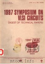1997 SYMPOSIUM ON VLSI CIRCUITS  DIGEST OF TECHNICAL PAPERS  CIRCUITS SYMPOSIUM     PDF电子版封面  0780341457   