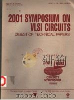 2001 SYMPOSIUM ON VLSI CIRCUITS  DIGEST OF TECHNICAL PAPERS  CIRCUITS SYMPOSIUM     PDF电子版封面  0780366328   