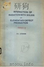 INTERACTION OF RADIATION WITH SOLIDS AND ELEMENTARYDEFECT PRODUCTION（1977 PDF版）