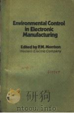 ENVIRONMENTAL CONTROL IN ELECTRONIC MANUFACTURING     PDF电子版封面  0442255642  P.W.MORRISON 