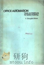 OFFICE AUTOMATION TOOLS AND METHODS FOR SYSTEM BUILDING   1985年  PDF电子版封面    V.DOUGLAS HINES 