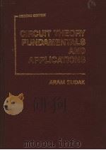 CIRCUIT THEORY FUNDAMENTALS AND APPLICATIONS   1987  PDF电子版封面  0131340573  ARAM BUDAK 