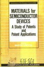 MATERLALS FOR SEMICONDUCTOR DEVICES A STUDY OF PATENTS AND PATENT APPLICATIONS   1986  PDF电子版封面  1851660607  MARTEN TERPSTRA 