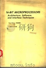 16-BLTMLCROPROCESSORS  ARCHITECTURE，SOFTWARE， AND LNTERFACE TECHNIQUES     PDF电子版封面  0138110472  WALTER A.TRIEBEL AVTAR SINGH 