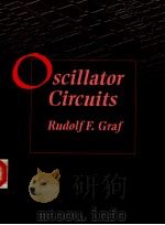 OSCILLATOR CIRCUITS     PDF电子版封面  0750698837  RUDOLF F.GRAF 