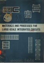 SPECIAL ISSUE ON MATERIALS AND PROCESSES FOR LARGE-SCALE INTEGRATED CIRCUITS     PDF电子版封面     