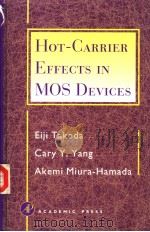 HOT-CARRIER EFFECTS IN MOS DEVICES     PDF电子版封面  0126822409  CARY Y.YAND AKEMI MIURA-HAMADA 